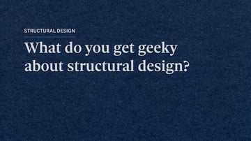 What do you get geeky about structural design – Katelynn