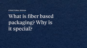 What is fiber based packaging, why is it special